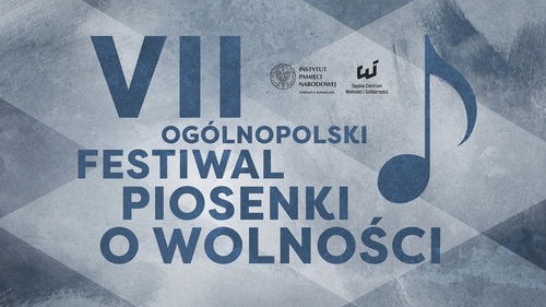 VII Ogólnopolski Festiwal Piosenki o Wolności. Zgłoszenia do 15 marca 2023 r.
