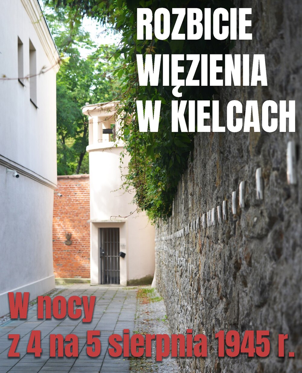 Rozbicie więzienia kieleckiego w 1945 roku. 78. rocznica