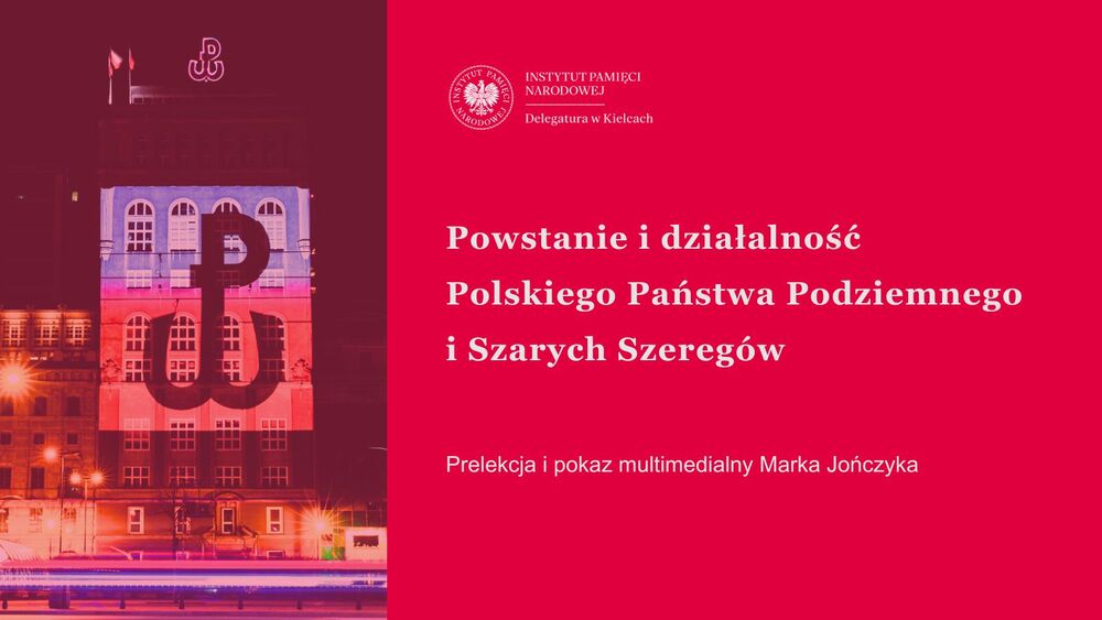 Prelekcja i pokaz multimedialny „Powstanie i działalność Polskiego Państwa Podziemnego i Szarych Szeregów” – Starachowice, 26 września 2023 r.